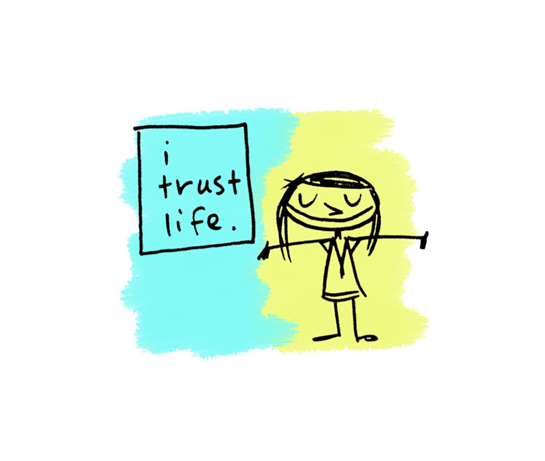 i trust life.